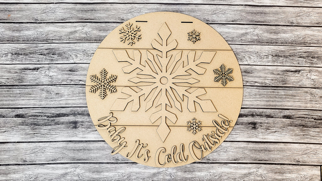Baby It's Cold Outside Snowflake DIY Unfinished Kit