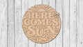 Here Comes The Sun Door Hanger - DIY Unfinished Kit - Lvl 1