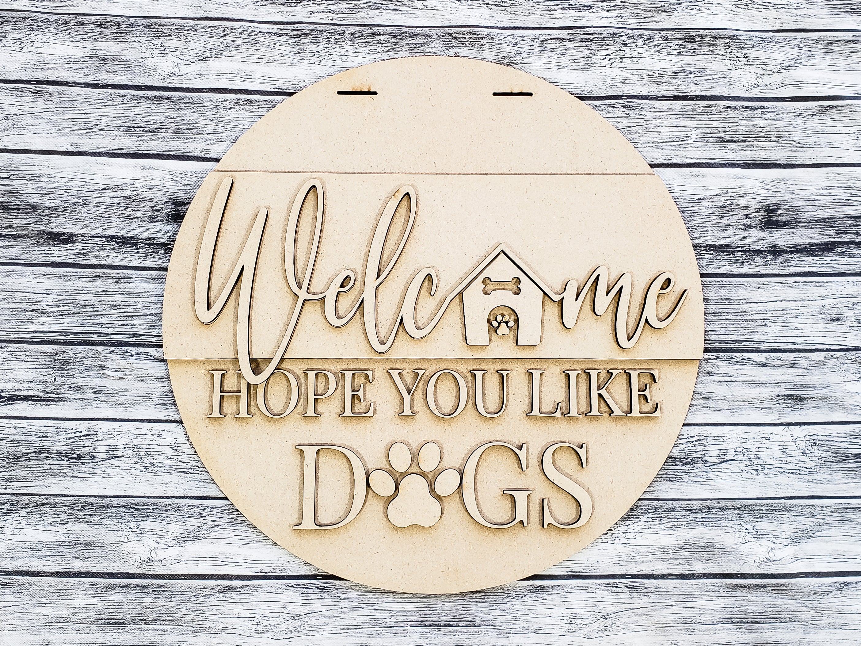 Welcome Hope You Like Dogs Door Hanger Unfinished Kit